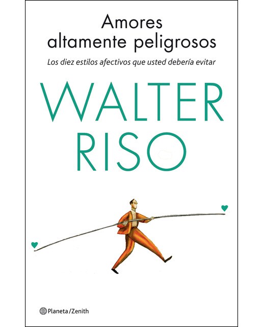 Amores altamente peligrosos: Los diez estilos afectivos que usted debería evitar (Capa mole com abas) 1