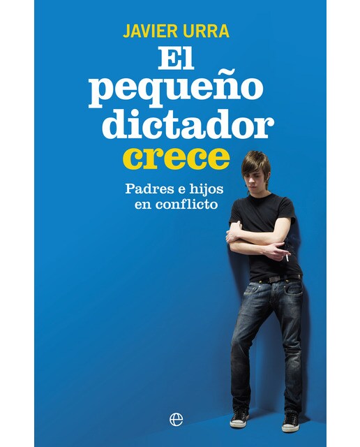 Imagen 0 de El pequeño dictador crece: Padres e hijos en coflicto  (Tapa blanda con solapas)