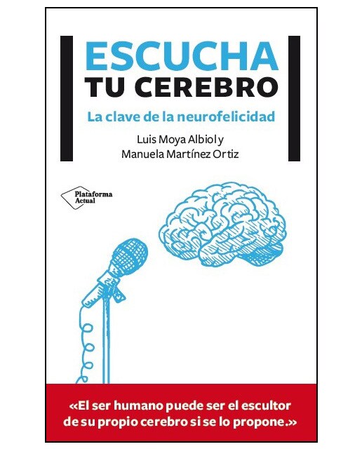 Escucha tu cerebro: Las claves de la neurofelicidad (Capa mole) 1
