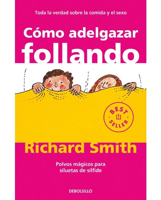 Imagen 1 de Cómo adelgazar follando: Polvos mágicos para siluetas de sílfide (Bolsillo) (Tapa blanda)