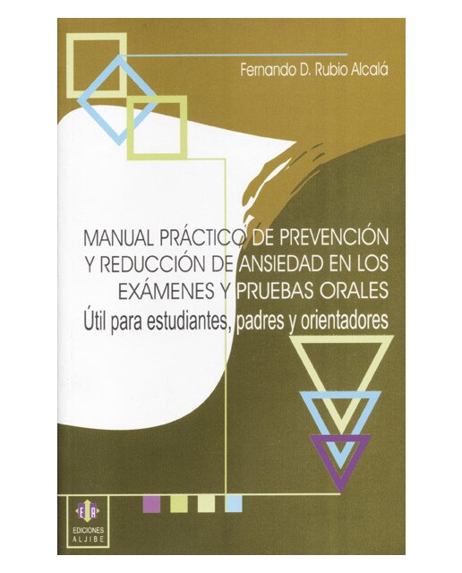 Manual práctico de prevención y reducción de ansiedad en los exámenes y pruebas orales