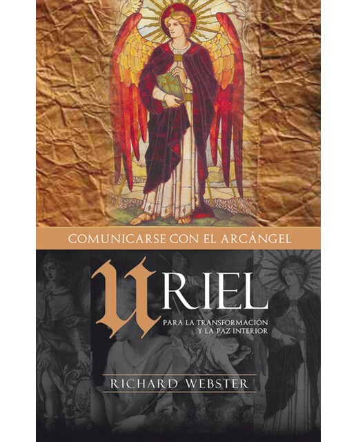Uriel, comunicándose con el arcángel: Para la transformación y la paz interior