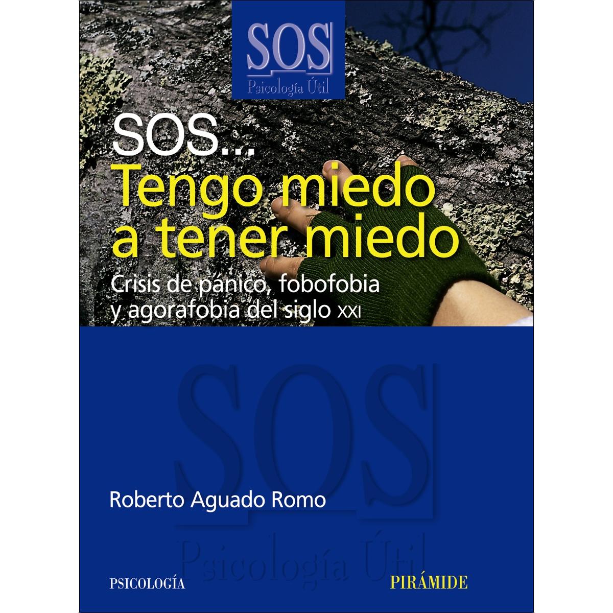 Imagem 0 de SOS... Tengo miedo a tener miedo: Crisis de pánico, fobofobia y agorafobia del siglo XXI (Capa mole com abas)