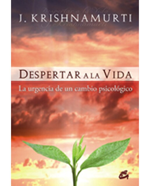 Despertar a la vida: La urgencia de un cambio psicológico