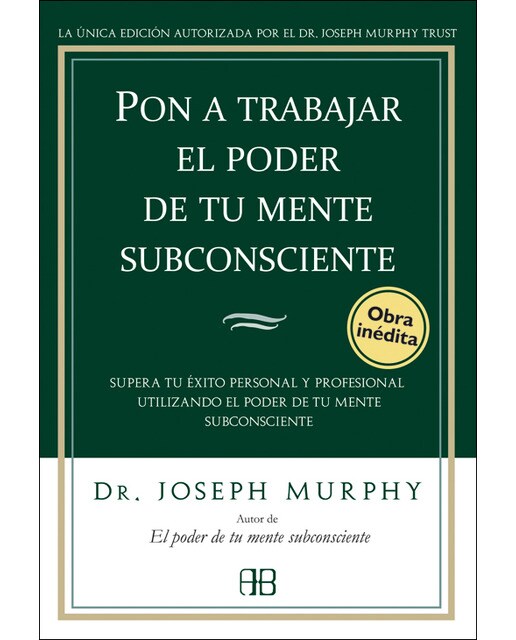 Imagen 0 de Pon a trabajar el poder de tu mente subconsciente (Tapa blanda Tapa blanda con solapas)