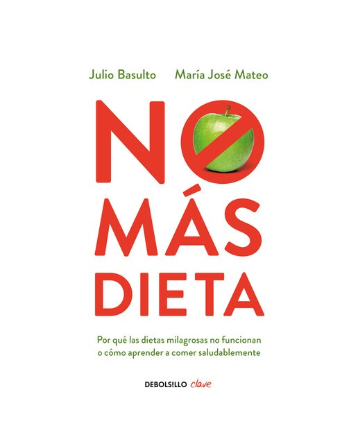 Imagen 0 de No más dieta: Por qué las dietas «milagrosas» no funcionan o cómo aprender a comer saludableme (Bolsillo) (Tapa blanda)