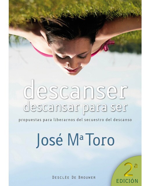 Descanser, descansar para ser: Propuestas para liberarnos del secuestro del descanso(Tapa blanda) 1