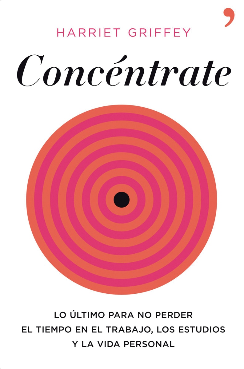 Concéntrate: Lo último para no perder el tiempo en el trabajo, los estudios y la vida persona (Capa mole com abas) 1