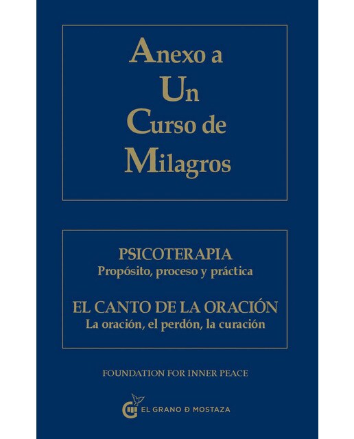 Imagem 0 de Anexo a Un Curso de Milagros: Psicoterapia. Propósito, proceso y práctica. El Canto de la oración. La oración, el perdón, la curación (Capa mole)