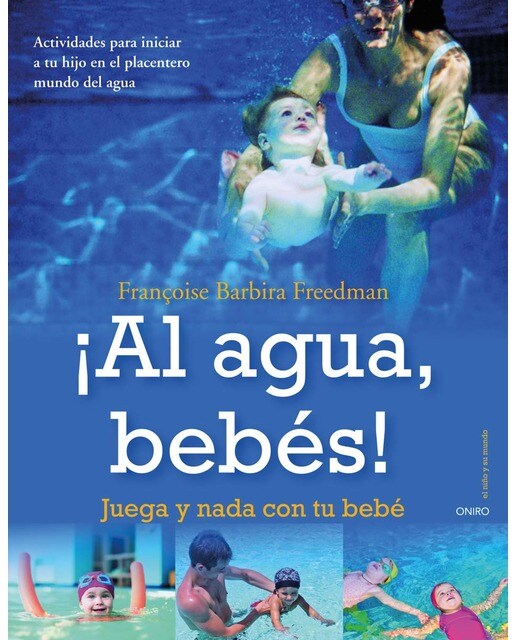¡Al agua, bebés!: Juega y nada con tu bebé (Capa mole com abas) 1