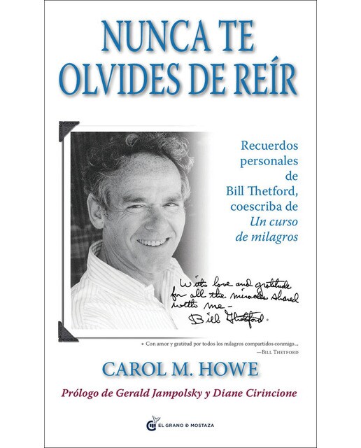 Nunca te olvides de reír: Recuerdos personales de Bill Thedford coescriba de Un curso de milagros (Capa mole) 1