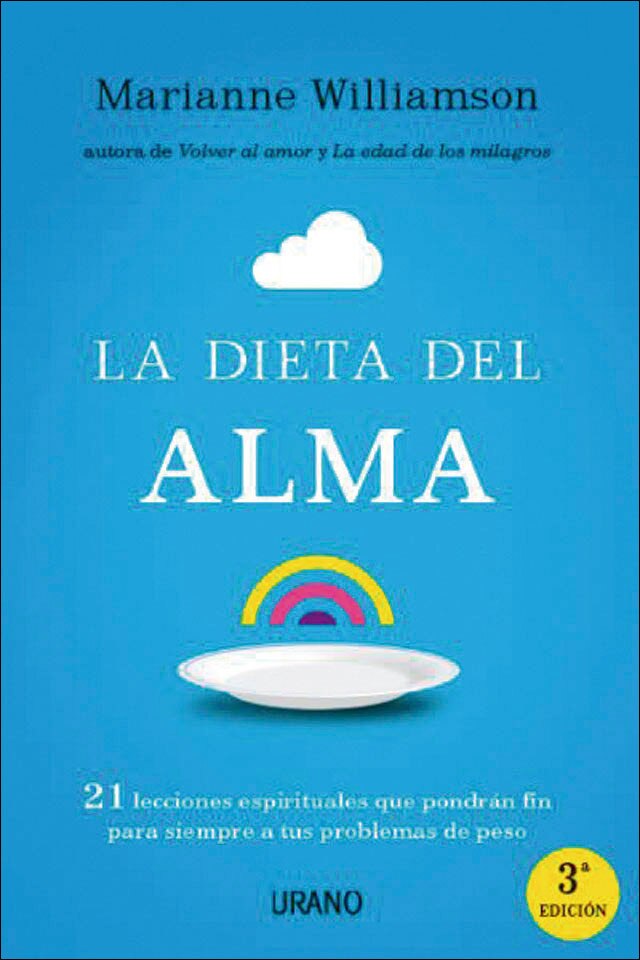 La dieta del alma: 21 lecciones espirituales que pondrán fin para siempre a tus problemas de peso