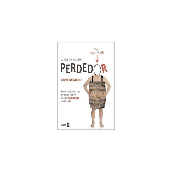 El Camino Del Perdedor. Todo Lo Que Ud. Debería Saber 1