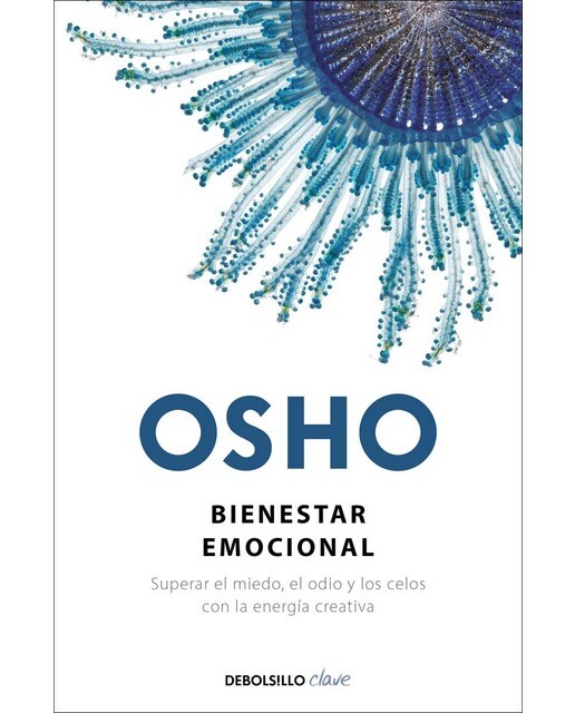 Bienestar emocional: Superar el miedo, el odio y los celos con la energía creativa(Bolsillo) (Tapa blanda) 1