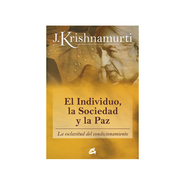 El individuo, la sociedad y la paz: La esclavitud del condicionamiento(Tapa blanda) 1