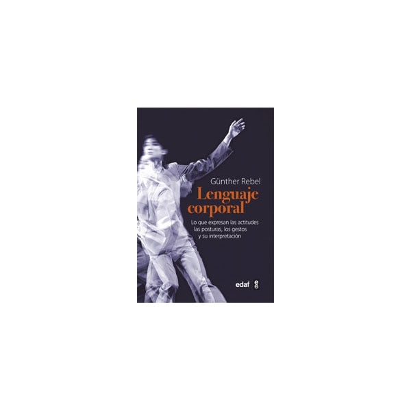 El lenguaje corporal: Lo que expresan las actitudes físicas, las posturas, los gestos y su interpretación (Capa mole com abas) 1