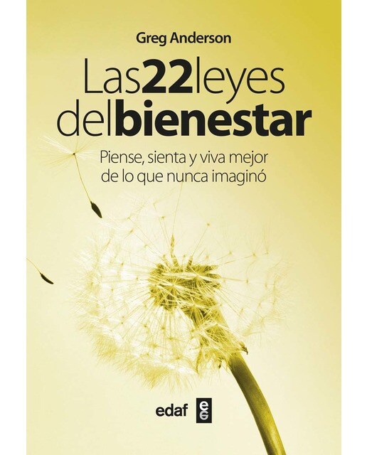 Las 22 leyes del bienestar: Piense, sienta y viva mejor de lo que nunca imaginó (Capa mole) 1