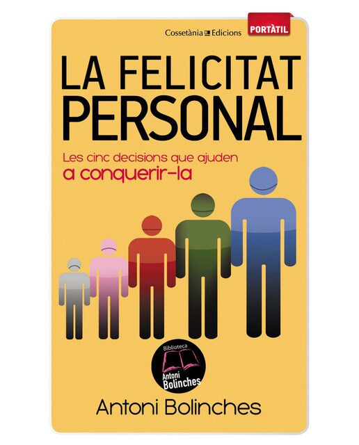 La felicitat personal: Les cinc decisions que ajuden a conquerir-la 1