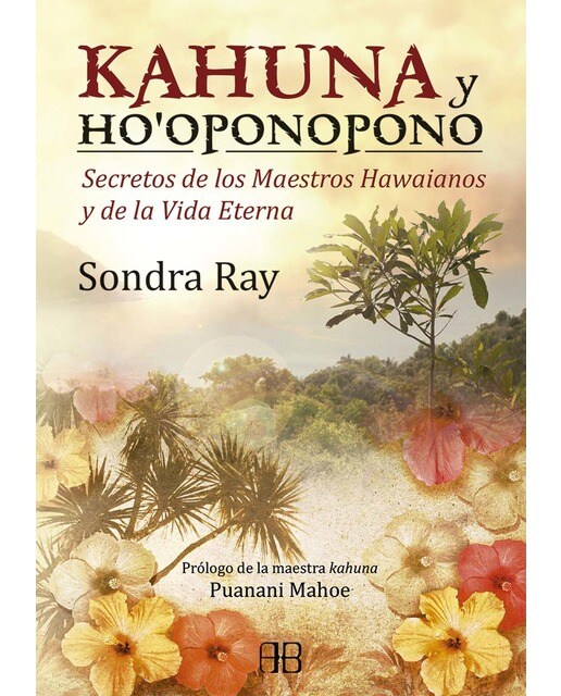 Kahuna y ho'oponopono: Secretos de los maestros hawaianos y de la vida eterna (Capa mole com abas) 1
