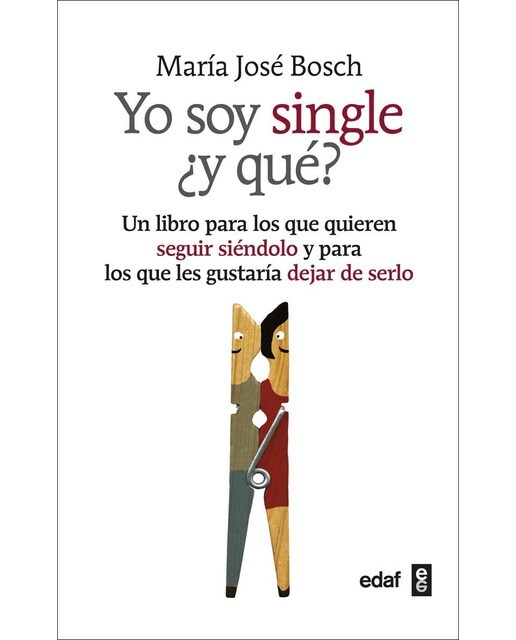 Yo soy single ¿y que?: Un libro para los que quieren seguir siéndolo y para los que no les importaría dejar de serlo (Capa mole com abas) 1