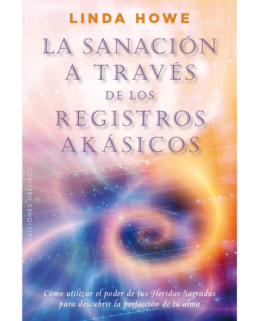 La sanación a través de los registros akásicos(Tapa blanda) 1