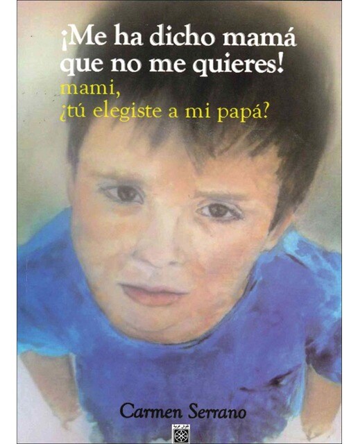 ¡Me ha dicho mamá...que no me quieres!: Mami...¿Tú elegiste a mi papá? (Capa mole com abas) 1