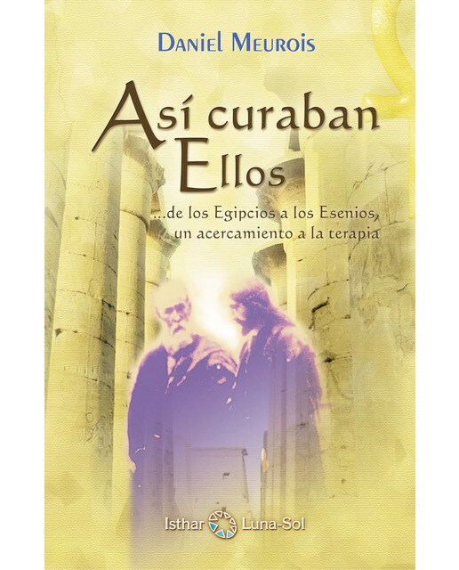 Imagem 0 de Así Curaban Ellos: De los egipcios a los esenios, un acercamiento a la terapia (Capa mole com abas)