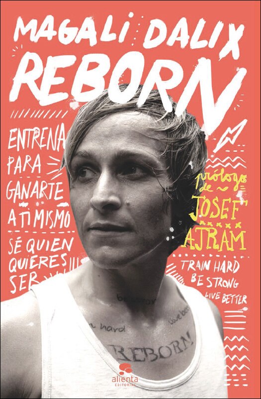 Reborn: Entrena para ganarte a ti mismo. Sé quien quieres ser (Capa mole com abas) 1