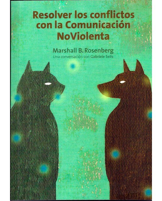 Imagen 0 de Resolver los conflictos con la comunicación noviolenta: una conversación con Gabrielle Seils  (Tapa blanda)