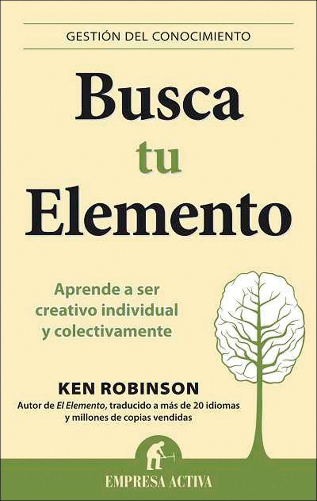 Busca tu elemento: Aprende a ser creativo individual y colectivamente(Tapa blanda) 1