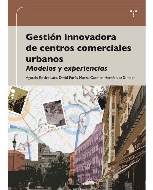Gestión innovadora de centros comerciales urbanos: Modelos y experiencias