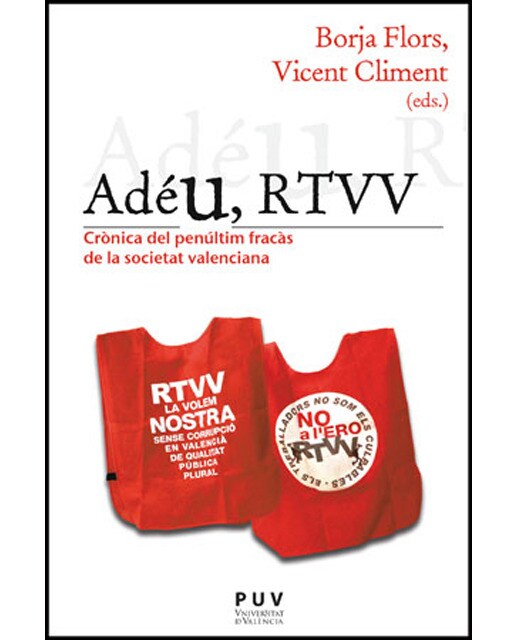 Adéu, RTVV: Crònica del penúltim fracàs de la societat valenciana (Capa mole) 1