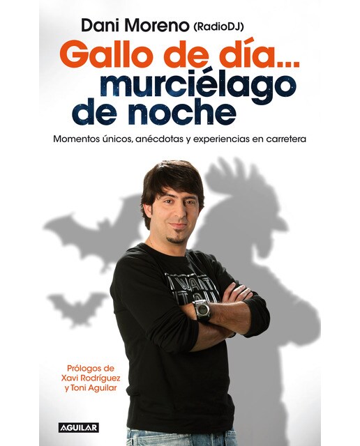 Imagen 0 de Gallo de día... murciélago de noche: Momentos únicos, anécdotas y experiencias en carretera  (Tapa blanda)