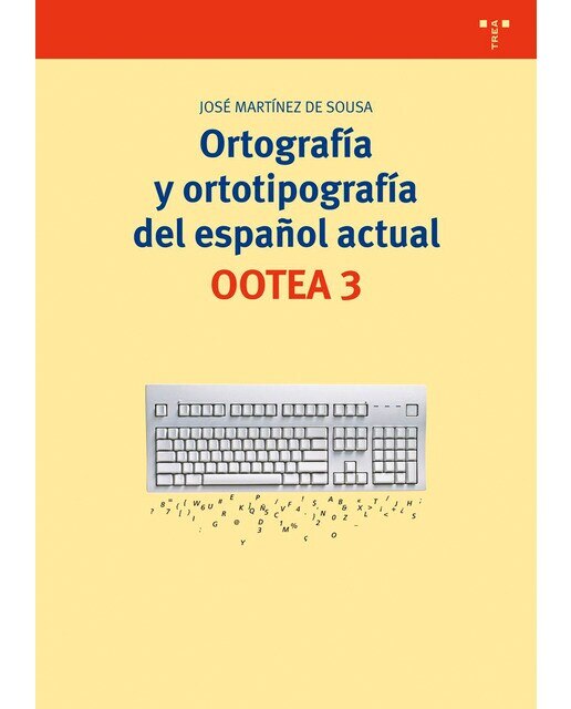Ortografía y ortotipografía del español actual. Ootea 3 (Tapa blanda) 1