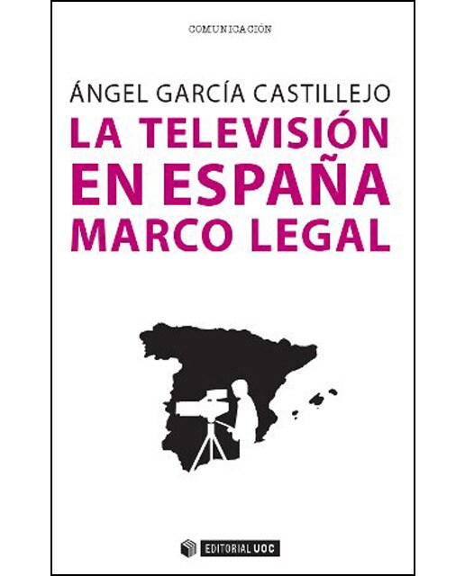 Imagen 0 de La televisión en España. Marco legal  (Tapa blanda Tapa blanda con solapas)
