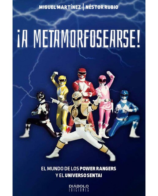 Imagen 0 de ¡ a metamorfosearse ! el mundo de los power rangers y el universo sentai (Tapa dura)