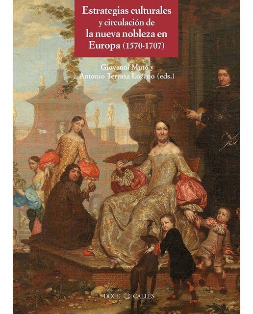 Imagen 0 de Estrategias culturales y circulación de la nueva nobleza en Europa (1570-1707) (Tapa blanda)