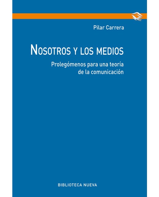 Imagen 0 de Nosotros y los medios: Prolegómenos para una teoría de la comunicación