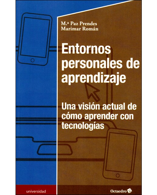 Entornos personales de aprendizaje: Una visión actual de cómo aprender con tecnologías