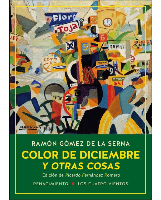Imagen 0 de Color de diciembre y otras cosas: Las colaboraciones de ramón gómez de la serna en el diario ahora y en la revista estampa, 1935-1 (Tapa blanda)