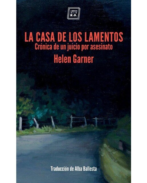La casa de los lamentos: Crónica de un juicio por asesinato (Tapa blanda)
