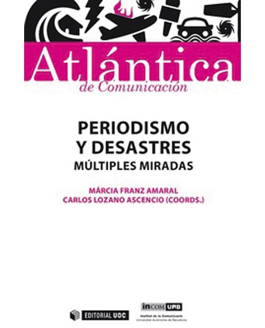 Periodismo y desastres. múltiples miradas