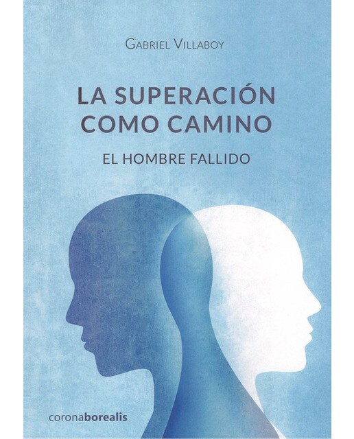 La superación como camino: El hombre fallido