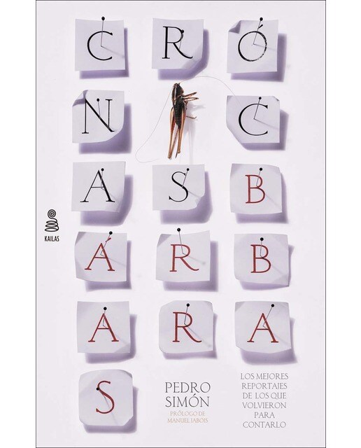 Imagen 0 de Cr—nicas b‡rbaras: Los mejores reportajes de los que volvieron para contarlo (Tapa blanda)