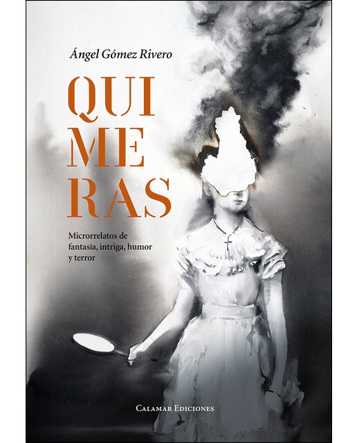 Imagen 0 de Quimeras: Microrelatos de fantasía, intriga, humor y terror (Tapa blanda)