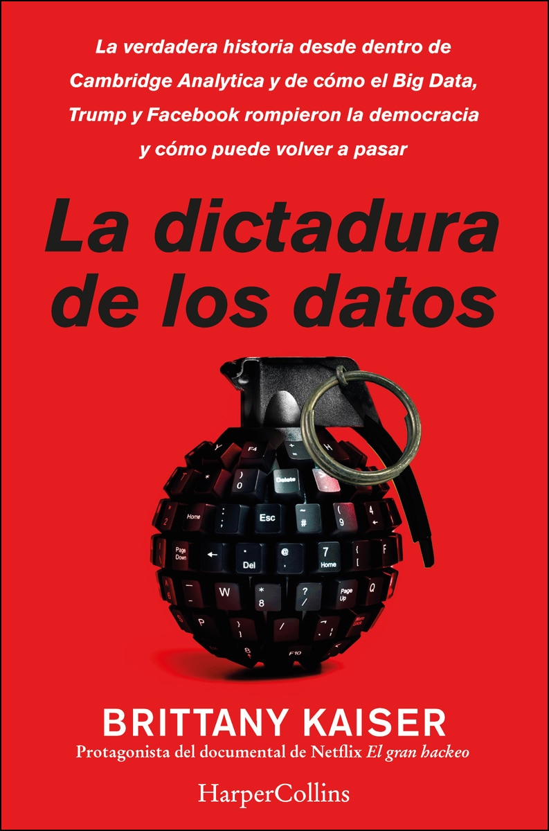 La dictadura de los datos. la verdadera historia desde dentro de cambridge analyt