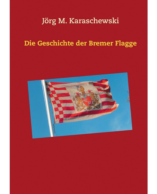 Die Geschichte der Bremer Flagge 1