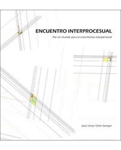 ENCUENTRO INTERPROCESUAL Por un mundo para el crecimiento interpersona