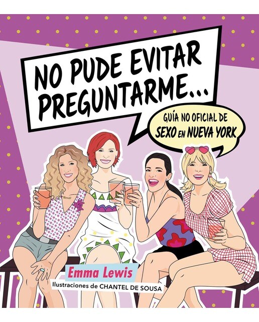 Imagen 0 de No pude evitar preguntarme...: Guía no oficial de "Sexo en Nueva York"  (Tapa dura)