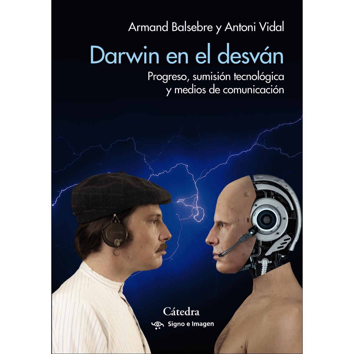 Imagen 0 de Darwin en el desván: Progreso, sumisión tecnológica y medios de comunicación  (Tapa blanda con solapas)
